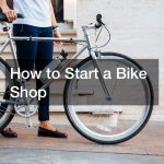 How to Start a Bike Shop