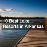 10 Best Lake Resorts in Arkansas