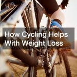 How Cycling Helps With Weight Loss